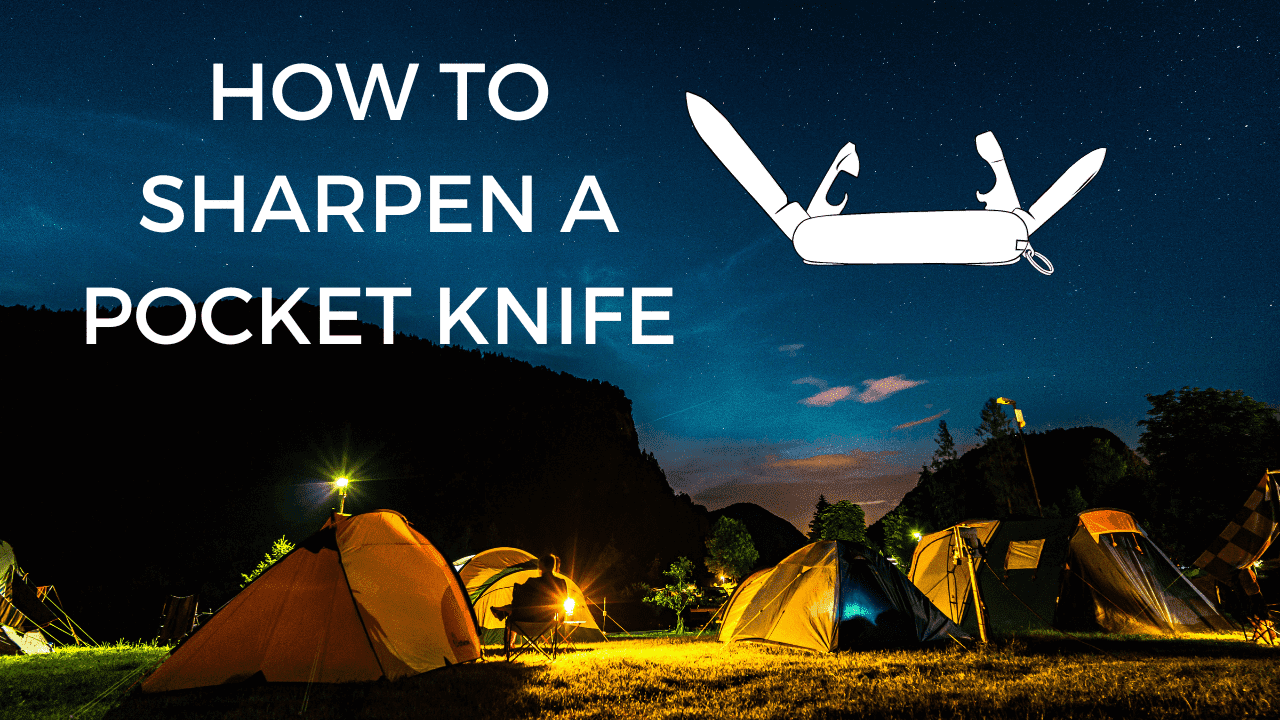 How to Sharpen a Pocket Knife: An Illustrated Guide